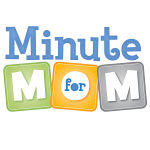 minute for mom